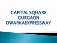 Capital SQUARE Gurgaon (([[(( 9650100436 ))]]))