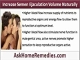 How To Increase Semen Ejaculation Volume Naturally And Safely 