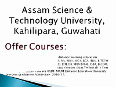 Assam Science and Technology University Learning Kahilipara Guwahati