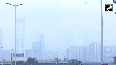 Dense fog engulfs Mumbai, air quality stands at 42