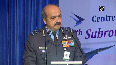 India s security scenario influenced by unstable neighbours Air Chief Marshal