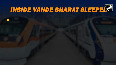 What's inside Vande Bharat Sleeper: 'Luxurious interiors, infotainment- - -