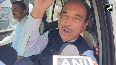 This manipulation during elections should be completely stopped - Ghulam Nabi Azad