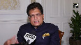 It will be approved soon says Piyush Goyal as India UK FTA awaits UK Parliament approval