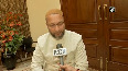 Not having Question Hour in forthcoming Parliament session goes against theory of separation of power Owaisi.mp4