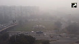 Aerial footage shows New Delhi enshrouded in smog as AQI hits severe levels