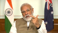 Endless opportunities to strengthen Indo-Australia friendship PM Modi to PM Scott Morrison.mp4