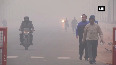 Thick smog envelops Delhi as air quality remains very poor