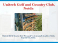 Unitech Noida, 9560297005 Unitech Golf &amp  Country Club Noida