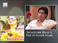 Shahrukh Khans Top 10 Hindi Films Of All Time