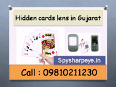 Hidden cards lens in gujarat,09810211230 , spysharpeye.in