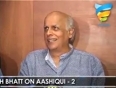 Mahesh bhatt on aashiqui -2